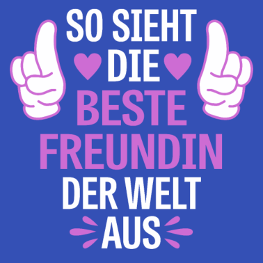 Motiv Die beste Freundin der Welt Spruch Geschenk
