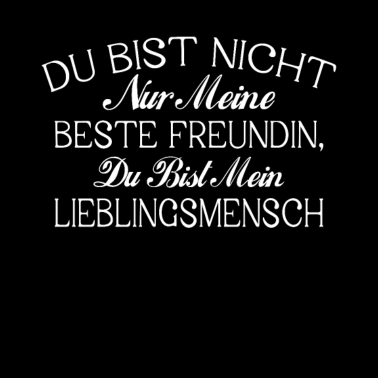 Motiv Du bist nicht nur meine Beste Freundin, Liebling