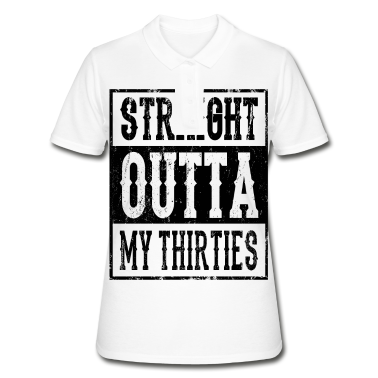 Geschenk Freundin Geburtstag Poloshirt - STRAIGHT OUTTA MY THIRTIES 30 Geburtstag Freundin