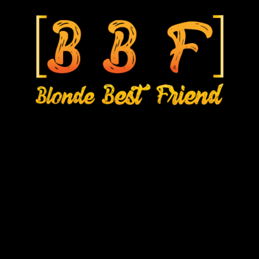 Motiv Beste Freundin ist Blond