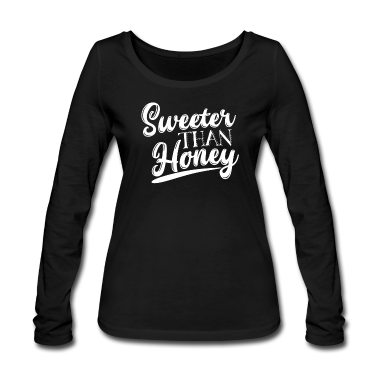 Geschenk Freundin Geburtstag Langarmshirt - Süßer als Honig süß Freundin Geburtstag Geschenk