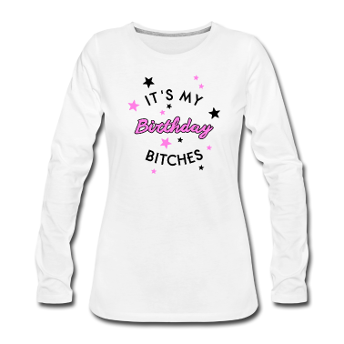 Geschenk Freundin Geburtstag Langarmshirt - Birthday Bitches Mädchen Frau Freundin Geburtstag