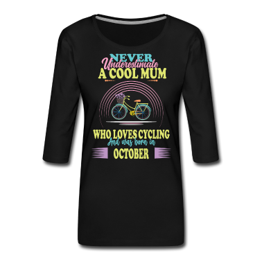 Geschenk Freundin Geburtstag Langarmshirt - Mama Mutter Fahrradfahrerin Geburtstag Oktober