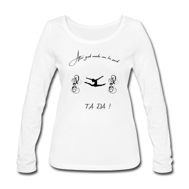 Geschenk Freundin Geburtstag Langarmshirt - After God made Me He Said Ta Da - Gymnastic