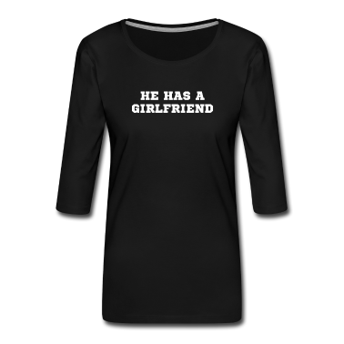 Geschenk Freundin Geburtstag Langarmshirt - er hat eine Freundin