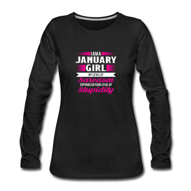 Geschenk Freundin Geburtstag Langarmshirt - Geburtstag Januar Geschenk Freundin Sarkasmus