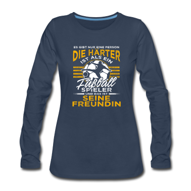 Geschenk Freundin Geburtstag Langarmshirt - Fußball Freundin - Gibt nur eine Person