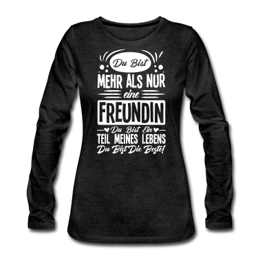Geschenk Freundin Geburtstag Langarmshirt - Du bist mehr als nur eine Freundin