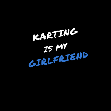 Motiv Karting ist meine Freundin