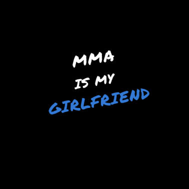 Motiv MMA ist meine Freundin!