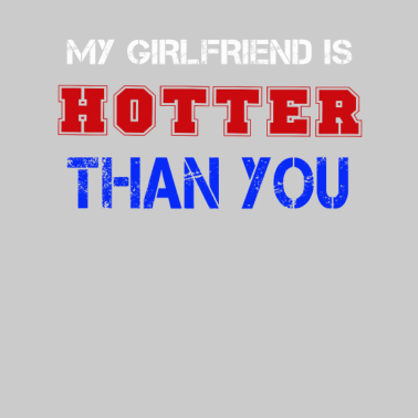 Motiv Meine Freundin ist heißer als du