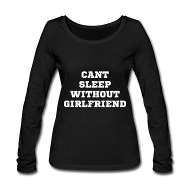 Geschenk Freundin Geburtstag Langarmshirt - kann nicht ohne Freundin schlafen