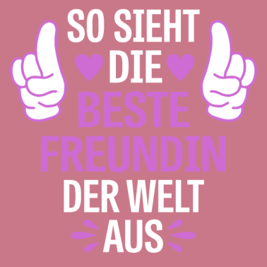 Motiv Die beste Freundin der Welt Spruch Geschenk