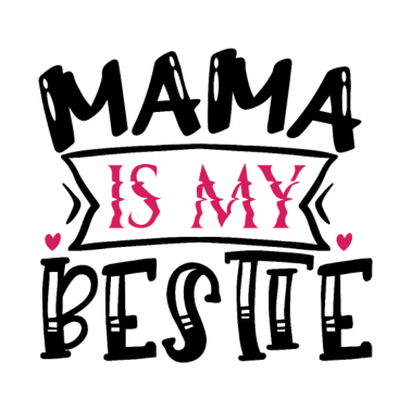 Motiv Mama ist meine beste Freundin