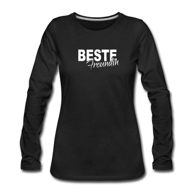 Geschenk Freundin Geburtstag Langarmshirt - BESTE Freundin I beste Freundin aller Zeiten