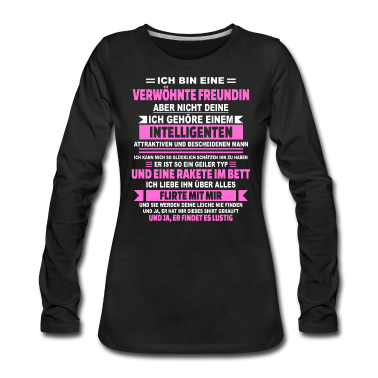 Geschenk Freundin Geburtstag Langarmshirt - Ja ich bin eine verwöhnte Freundin