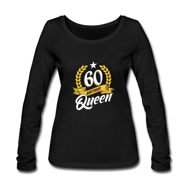 Geschenk Freundin Geburtstag Langarmshirt - Birthday Queen 60 Geburtstag Mama Tante Freundin