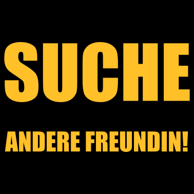 Motiv Suche andere Freundin