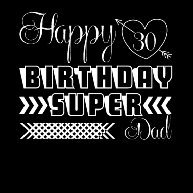 Motiv Alles Gute zum Geburtstag Geschenk Alles Gute zum 30. Geburtstag Super Dad