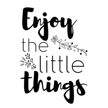 Motiv Enjoy the little things