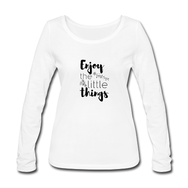 Geschenk Freundin Geburtstag Langarmshirt - Enjoy the little things