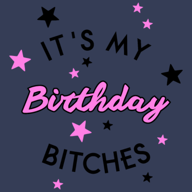 Motiv Birthday Bitches Mädchen Frau Freundin Geburtstag