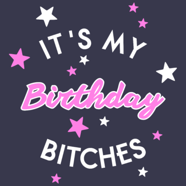 Motiv Birthday Bitches Mädchen Frau Freundin Geburtstag