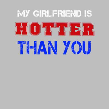 Motiv Meine Freundin ist heißer als du