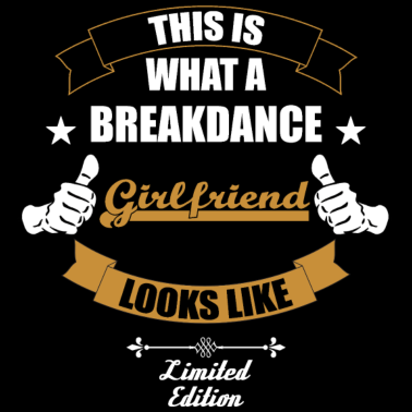 Motiv Dies ist eine Breakdance Freundin