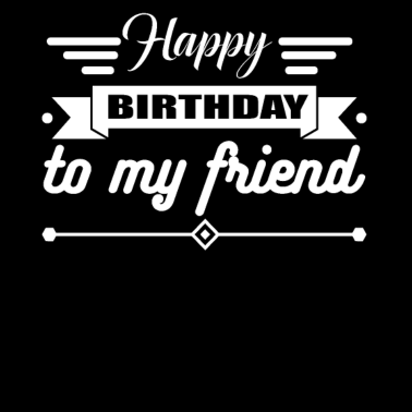 Motiv Alles Gute zum Geburtstag Geschenk Alles Gute zum Geburtstag an meinen Freund