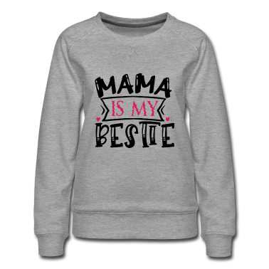 Geschenk Freundin Geburtstag Pullover - Mama ist meine beste Freundin