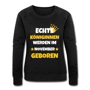 Geschenk Freundin Geburtstag Pullover - November Geburtstag Echte Königinnen Damen