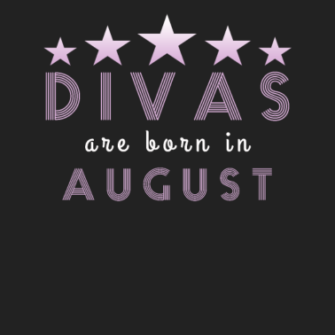 Motiv Divas August geboren Freundin Geburtstag Geschenk