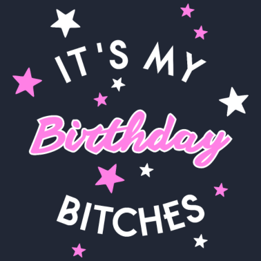 Motiv Birthday Bitches Mädchen Frau Freundin Geburtstag