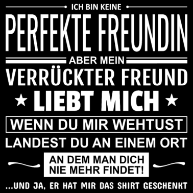 Motiv Ich Bin Keine Perfekte Freundin Geschenk