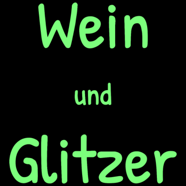 Motiv Wein Glitzer Freundin Frauenabend Trinken