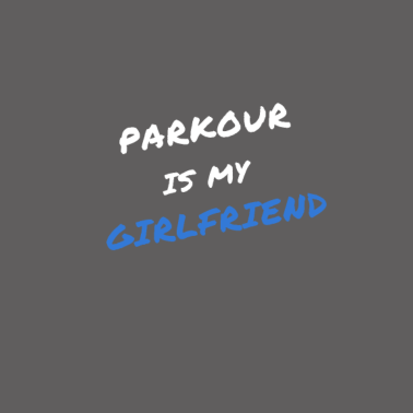 Motiv Parkour ist meine Freundin!