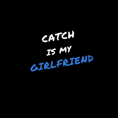 Motiv Fang ist meine Freundin!