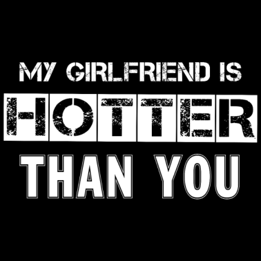 Motiv Meine Freundin ist heißer als du