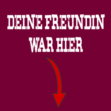 Motiv Deine Freundin war hier