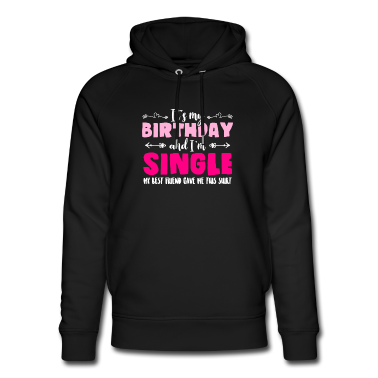 Geschenk Freundin Geburtstag Hoodie - Geburtstag Single Flirten Geschenk Beste Freundin