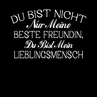 Motiv Du bist nicht nur meine Beste Freundin, Liebling