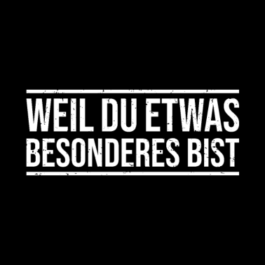 Motiv Weil du etwas besonderes bist Beste Freundin