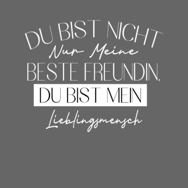 Motiv Du bist nicht nur meine Beste Freundin, Liebling
