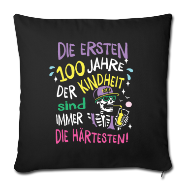 Geschenk Freundin Geburtstag Kissenbezug - Die ersten 100 Jahre Geburtstag Geschenk Mann Frau