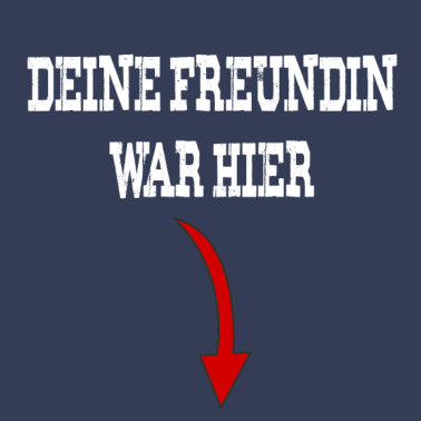 Motiv Deine Freundin war hier