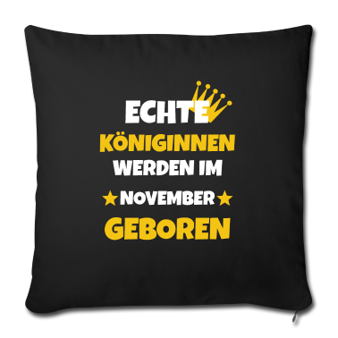 Geschenk Freundin Geburtstag Kissenbezug - November Geburtstag Echte Königinnen Damen