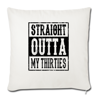 Geschenk Freundin Geburtstag Kissenbezug - STRAIGHT OUTTA MY THIRTIES 30 Geburtstag Freundin