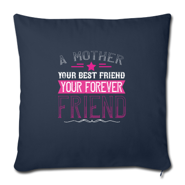 Geschenk Freundin Geburtstag Kissenbezug - Eine Mutter ist deine erste Freundin, deine beste Freundin,