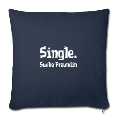 Geschenk Freundin Geburtstag Kissenbezug - Single. Suche Freundin